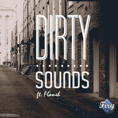 Firy Deejay - Dirty Sounds Ft. Flameh