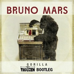Bruno Mars - Gorilla (Thouzen Bootleg)