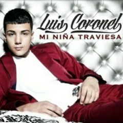 Luis Coronel-Mi Niña Traviesa
