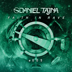 Daniel Tajna - Faith In Rave #009