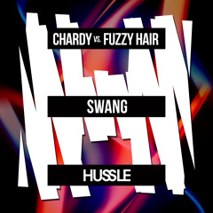 Chardy vs Fuzzy Hair - Swang (Original Mix)