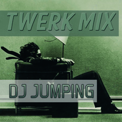 TWERK MIX DJ JUMPING