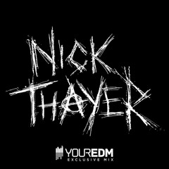 Your EDM Mix With Nick Thayer - Volume 15