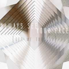 Always See Your Face(Get Me Through)feat. Oliver Pigott