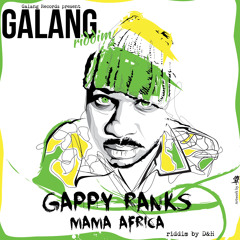 Gappy Ranks - Mama Africa (Galang Riddim)