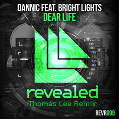 Dannic -Dear Life ft. Bright Lights (Thomas James Lee Remix)