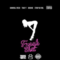 Boochie Ft.Strap Da Fool ,Tracy T and Bankroll Fresh [Prod by Eli of 10 Keys] "Freaky"