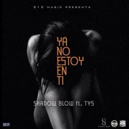 Stream Ya No Toy En Ti (Ft. Tys) by Shadow Blow | Listen online 