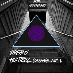 The Underground _ Dreams Hunterz (original private Mix)2014