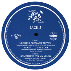 MH007 - Jack J: Looking Forward to You / Take It to the Edge / Something (On My Mind)