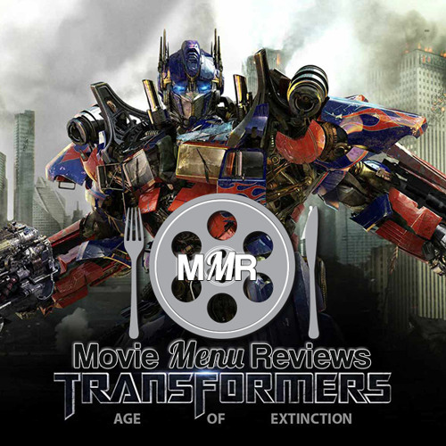 Stream Movie Menu Review Transformers 4 Age Of Extinction By Movie Menu Podcasts Listen Online For Free On Soundcloud