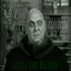 Jizzle The Mayor - UNCLE FESTER