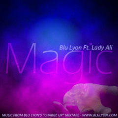MAGIC - Blu Lyon Ft. Lady Ali