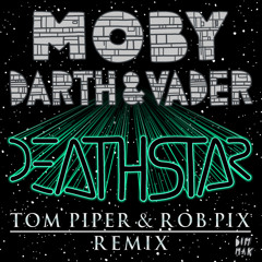 Moby x Darth & Vader - Death Star (Tom Piper & Rob Pix Remix) [DIM MAK]