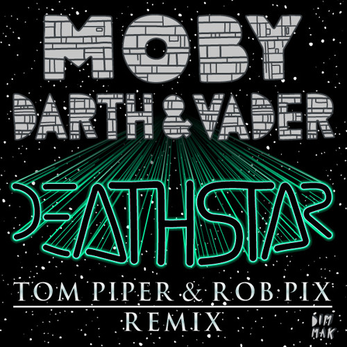 Moby x Darth & Vader - Death Star (Tom Piper & Rob Pix Remix) [DIM MAK]