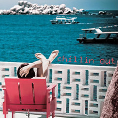 Chillin Out (Poolside Edit)