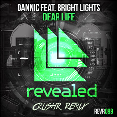 Dannic ft. Bright Lights - Dear Life (CrushR Remix) [Click Buy for Free Download!]
