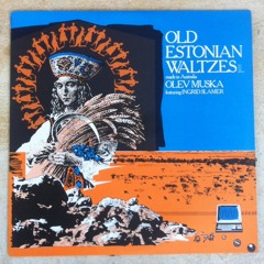 Olev Muska feat Ingrid Slamer - Old Estonian Waltzes A-pool