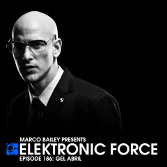 Elektronic Force Podcast 186 with Gel Abril
