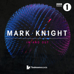 Mark Knight - In And Out [BBC RADIO 1Xtra World Premiere & Interview]