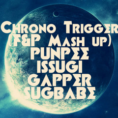 Chrono Trigger (Future&Past Mash Up)/PUNPEE ft.ISSUGI,GAPPER & Sugbabe