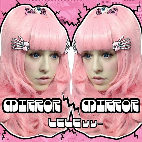 Mirror Mirror - LELE (GPK remix)