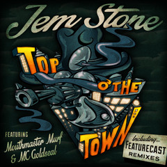 Jem Stone - Top O' The Town (Original Mix)