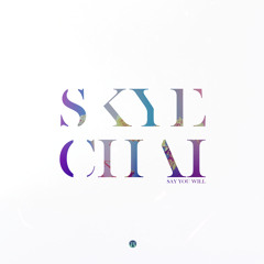 Skye Chai - Say You Will