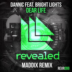 Dannic ft. Bright Lights - Dear Life (Maddix Remix)