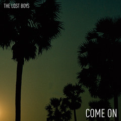 The Lost Boys - Come On (Original Demo)