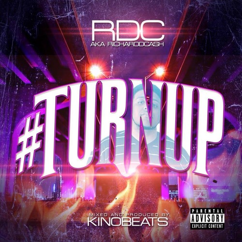RDC - Turn Up (Explicit) prod. by Kino Beats