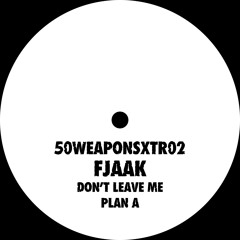 FJAAK "Don't Leave Me" (50WEAPONSXTR02) Out July 18, 2014