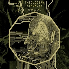 Exclusive: Theologian & STROM.ec - Hubrizine