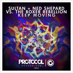 Sultan + Ned Shepard vs. The Boxer Rebellion - Keep Moving (OUT NOW)