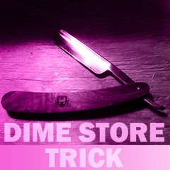 DIMESTORE TRICK