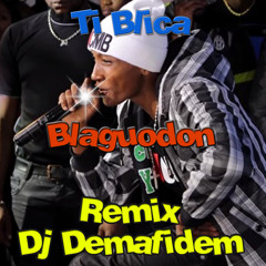 Ti Blica- Blaguodon Remix Dj Demafidem 2014