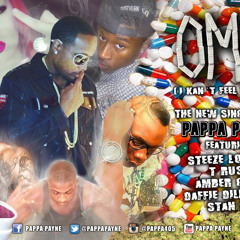 OMG ( I kant feel my face) Pappa Payne ft. Amber Glass,Steeze Loueeze,Stan Lo, Daffie, T.Rush
