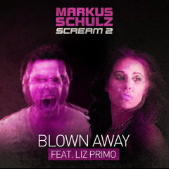 Markus Schulz Feat. Liz Primo - Blown Away (Venom One Remix) [As Played On GDJB]