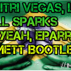 Dimitri Vegas, Like Mike & Will Sparks - Ah Yeah, Eparrei (#Mett Bootleg)