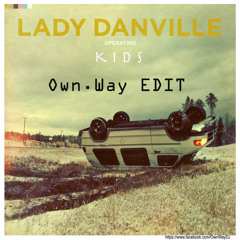 Lady Danville - Kids (Own.Way Edit) FREE DOWNLOAD