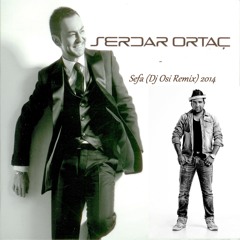 Serdar Ortaç - Sefa (Dj Osi Remix) 2014