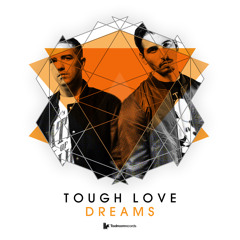 Tough Love - Dreams (Panda Remix) [Toolroom Records] MistaJam Inbox:Fresh BBC1Xtra. Out 07/07/14