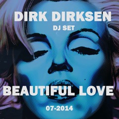 Dirk Dirksen - Beautiful Love (DJ-SET) 07-2014