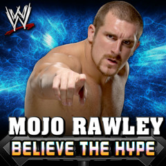 Mojo Rawley - Belive The Hype