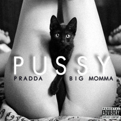 PU$$Y ft. Big Momma