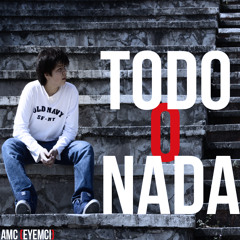 Adelanto de Todo o NADA -MIXTAPE 2014- AMC (EYEMCI)SIGUEME EN YOUTUBE www.youtube.com/EYEMCIOFICIAL