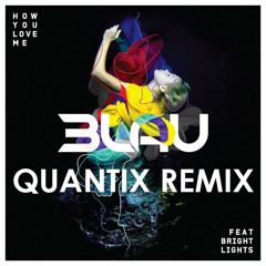 3LAU - How You Love Me (Quantix Remix) ***DOWNLOAD IN THE DESCRIPTION***