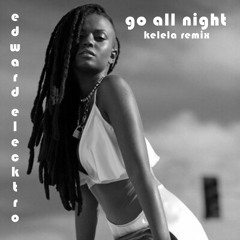 GO ALL NIGHT (Kelela Remix)