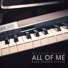 All Of Me - John Legend (Alex Torres Cover)