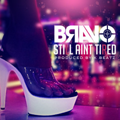 Still Aint Tired (Prod. K Beatz)